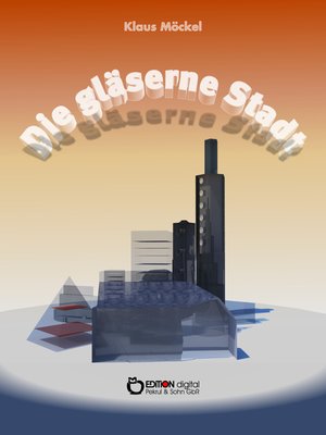 cover image of Die gläserne Stadt